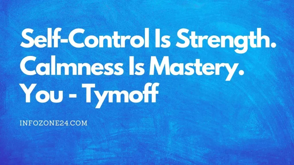 Self-Control Is Strength. Calmness Is Mastery