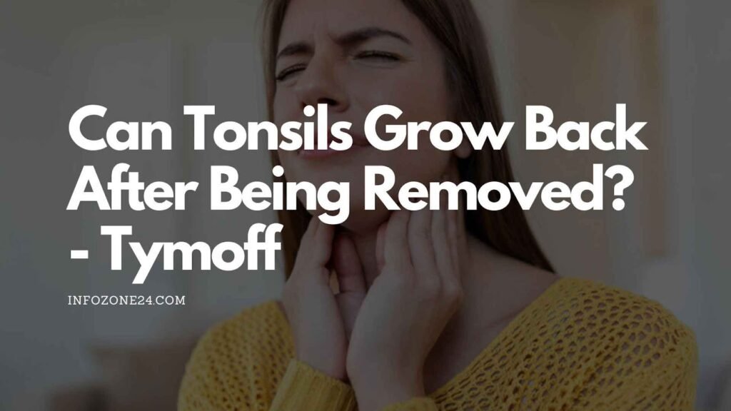 Tonsils Grow Back After Being Removed